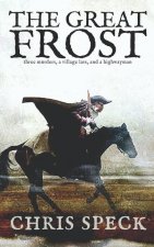 The Great Frost: Three murders, a village lass and a highwayman