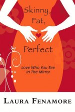 Skinny, Fat, Perfect