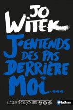 Court toujours : j'entends des pas derrière moi