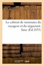 Le cabinet de monnaies du voyageur et du négociant. Saxe