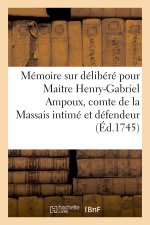 Mémoire sur délibéré pour Maitre Henry-Gabriel Ampoux, comte de la Massais, intimé et défendeur