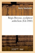 Régis Breysse, sculpteur ardéchois