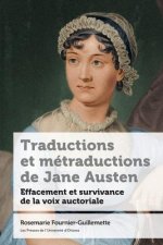 Traductions Et Métraductions de Jane Austen: Effacement Et Survivance de la Voix Auctoriale