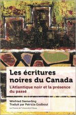 Les Écritures Noires Du Canada: L'Atlantique Noir Et La Présence Du Passé