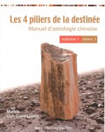 Les 4 Piliers de la destinée - Manuel d'astrologie chinoise - Volume 1 - Edition 3