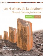 Les 4 piliers de la destinée - Manuel d'astrologie chinoise - volume 2 - Edition 2