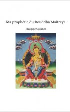 Ma prophetie du Bouddha Maitreya