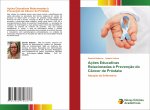 Acoes Educativas Relacionadas a Prevencao do Cancer de Prostata