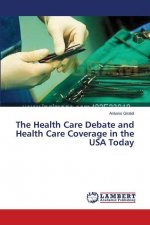 Health Care Debate and Health Care Coverage in the USA Today