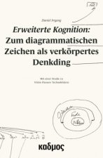 Erweiterte Kognition: Zum diagrammatischen Zeichen als verkörpertes Denkding