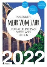 Vogtland Kalender 2022: Mehr vom Jahr - für alle, die das Vogtland lieben