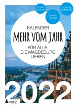 Magdeburg Kalender 2022: Mehr vom Jahr - für alle, die Magdeburg lieben