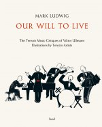Mark Ludwig: Our Will to Live