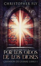 Por los Oidos de los Dioses