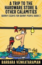 Trip to the Hardware Store And Other Calamities