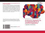 Evaluacion linguistica de la esquizofrenia en la practica logopedica