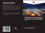 Probl?mes de production pétroli?re au Kazakhstan