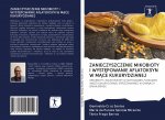 Zanieczyszczenie Mikobioty I WystĘpowanie Aflatoksyn W MĄce Kukurydzianej