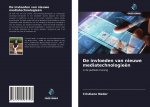 De invloeden van nieuwe mediatechnologieën