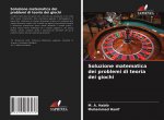 Soluzione matematica dei problemi di teoria dei giochi