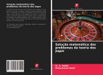 Solucao matematica dos problemas da teoria dos jogos