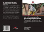 Les primates dans les for?ts montagneuses de l'Amazonie péruvienne