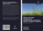 Effect van hoge temperatuur ge?nduceerde oxidatieve stress in Indiase mosterd