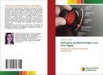 Aplicacao da Metodologia Lean Seis Sigma