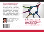 Gestion del conocimiento como estrategia gerencial para alcanzar equipos de alto desempeno en cementos argos, Panama