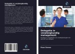 Delegatie in verpleegkundig management