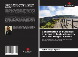 Construction of buildings in areas of high seismicity with the Diagrid system