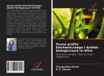 Ocena profilu biochemicznego i dzia?a? biologicznych In-Vitro