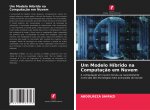 Um Modelo Híbrido na Computaç?o em Nuvem