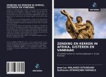 ZENDING EN KERKEN IN AFRIKA, GISTEREN EN VANDAAG