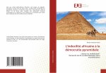 L'indocilite africaine a la democratie pyramidale