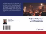 The Role of Urban Land Management on the Informal Settlements