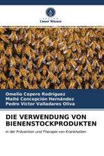 DIE VERWENDUNG VON BIENENSTOCKPRODUKTEN
