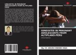 GINGIVITIS IN PREGNANT ADOLESCENTS FROM ALTIPLANO-PERU