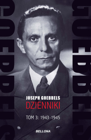 Goebbels Dzienniki Tom 3 1943-1945