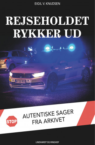 Rejseholdet rykker ud. Autentiske sager fra arkivet