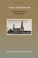 ʿumar Al-Suhrawardī: Studies, Editions, Translations