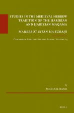 Studies in the Medieval Hebrew Tradition of the Ḥarīrīan and Ḥarizian Maqama. Maḥberot Eitan Ha-Ezraḥi: Cambridge Ge