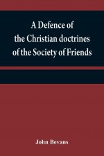 defence of the Christian doctrines of the Society of Friends