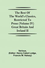 Best of the World's Classics, Restricted to Prose (Volume IV) Great Britain and Ireland II