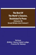Best of the World's Classics, Restricted to Prose (Volume III) Great Britain and Ireland I