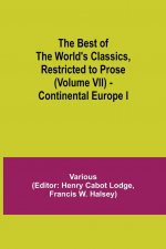 Best of the World's Classics, Restricted to Prose (Volume VII) - Continental Europe I