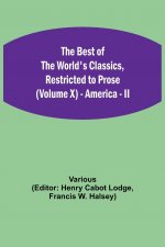 Best of the World's Classics, Restricted to Prose (Volume X) - America - II
