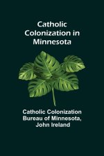 Catholic Colonization in Minnesota
