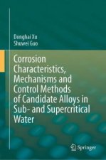 Corrosion Characteristics, Mechanisms and Control Methods of Candidate Alloys in Sub- and Supercritical Water