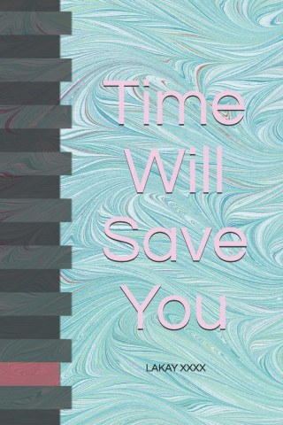 Time Will Save You